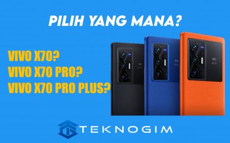 Pilih Yang Mana Vivo X70, Vivo X70 Pro Atau Vivo X70 Pro Plus?